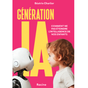 Génération IA : Comment ne pas éteindre l'intelligence de nos enfants