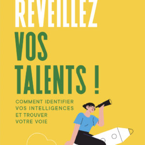 Réveillez vos talents !